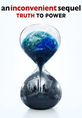 Xem phim Sự Thật Kinh Hoàng Trên Hành Tinh - An Inconvenient Sequel Truth To Power (2017)