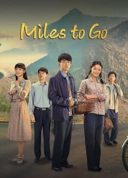 Tập 33 Con Đường Nhân Sinh (Nhân Sinh Lộ Dao) - Miles to Go (2023)-Miles to Go
