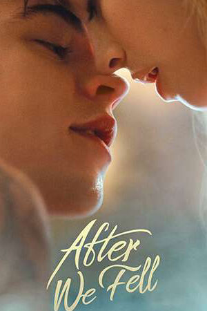 Xem phim After We Fell Từ khi chúng ta tan vỡ - After We Fell (2021)