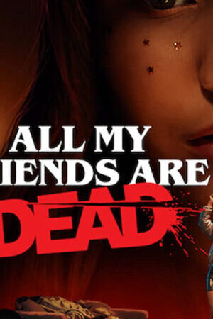 Xem phim All My Friends Are Dead - All My Friends Are Dead (2020)
