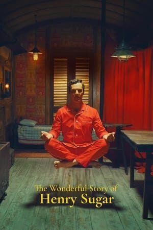 Xem phim Câu Chuyện Kì Diệu Về Henry Sugar  - The Wonderful Story of Henry Sugar (2023)