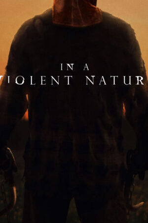 Xem phim Bản Tính Hung Tàn - In A Violent Nature (2024)