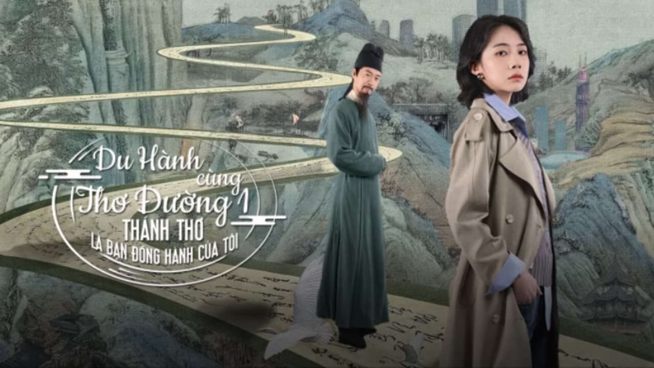 Poster of Du Hành Cùng Thơ Đường 1 Thánh Thơ Là Bạn Đồng Hành Của Tôi