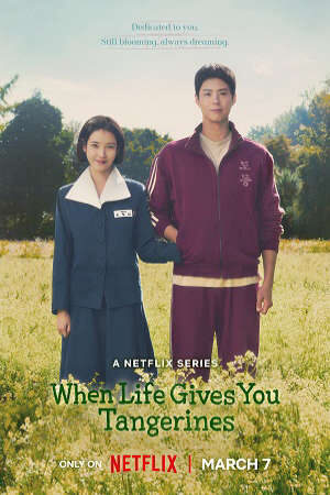 Xem phim Khi Cuộc Đời Cho Bạn Quả Quýt  - When Life Gives You Tangerines (2025)