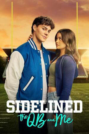 Xem phim Bên Lề Chàng Tiền Vệ và Tôi  - Sidelined The QB and Me (2025)