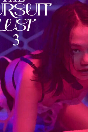 Xem phim Ám Ảnh Dục Vọng 3  - The Pursuit Of Lust 3 (2025)