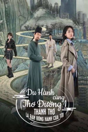 Xem phim Du Hành Cùng Thơ Đường 1 Thánh Thơ Là Bạn Đồng Hành Của Tôi  - Roaming China with Tang Poetry (2025)