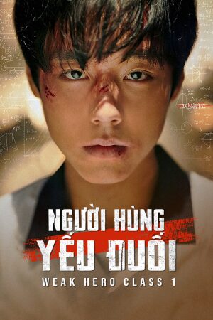 Xem phim Người Hùng Yếu Đuối ( 1)  - Weak Hero Class (Season 1) (2022)