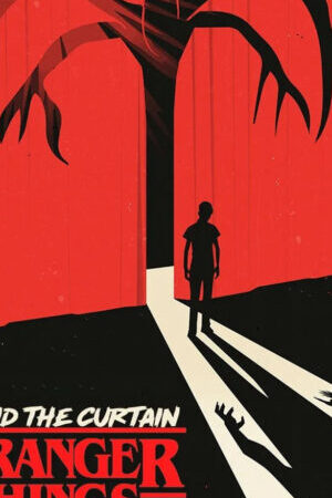 Xem phim Phía sau bức màn Cậu bé mất tích – Bóng tối đầu tiên  - Behind the Curtain Stranger Things The First Shadow (2025)