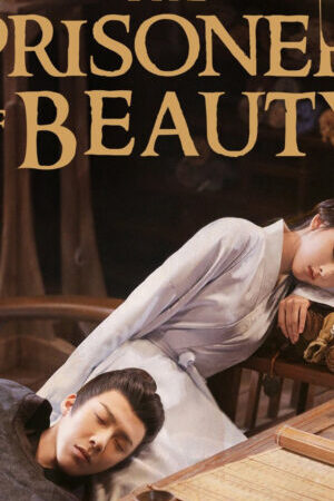 Xem phim Khom Lưng  - The Prisoner of Beauty (2025)