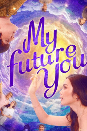 Xem phim My Future You  - My Future You (2024)