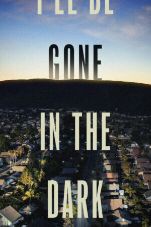 Xem phim Tôi Sẽ Biến Mất Trong Màn Đêm  - Ill Be Gone in the Dark (2020)