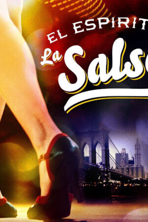 Xem phim Tinh Thần Salsa  - The Spirit of Salsa (2010)