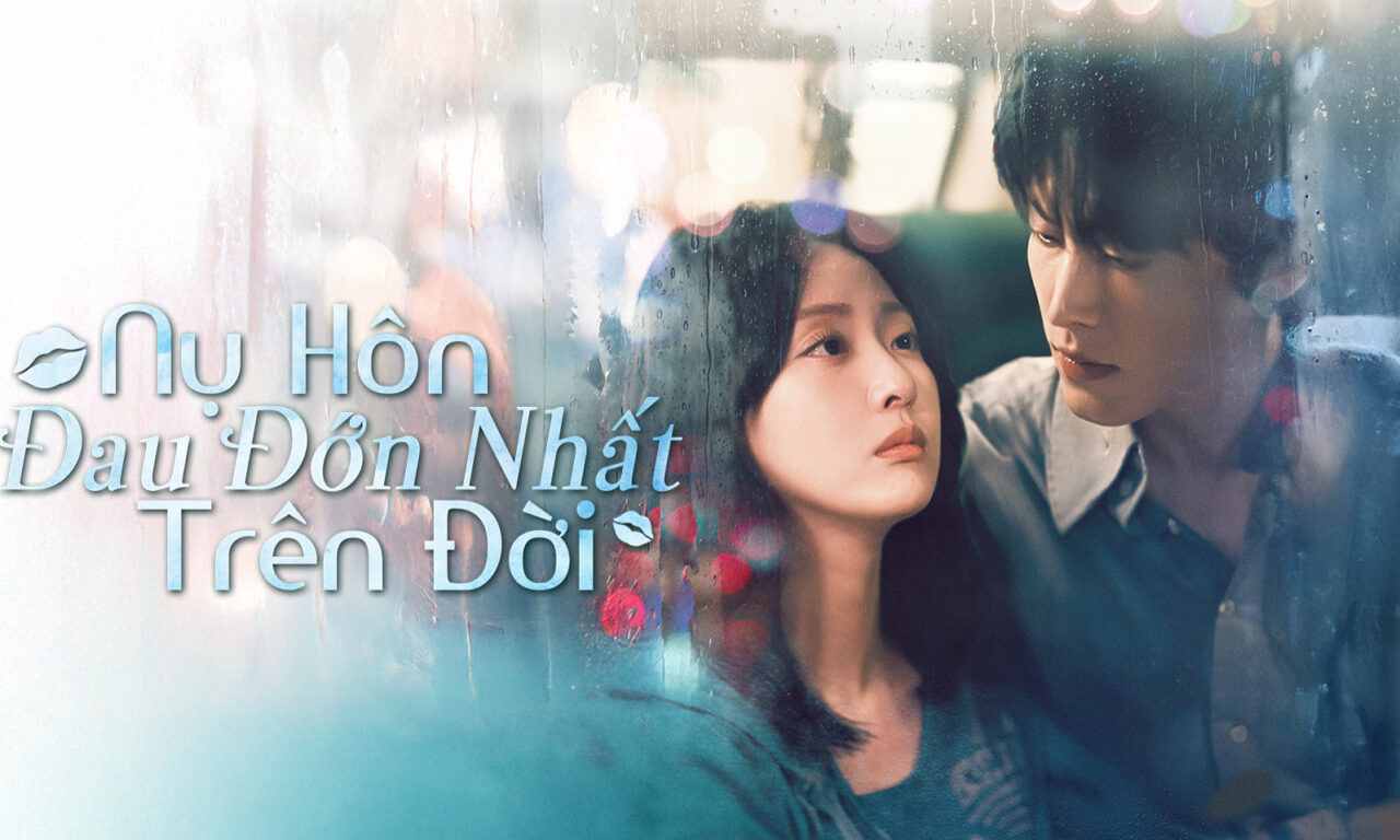 Poster of Nụ Hôn Đau Đớn Nhất Trên Đời