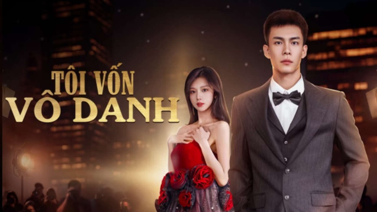Poster of Tôi Vốn Vô Danh