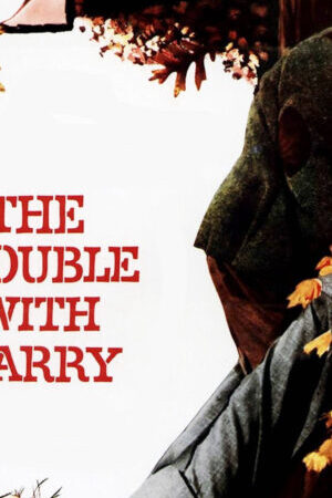 Xem phim Nỗi Phiền Toái Về Harry  - The Trouble with Harry (1955)