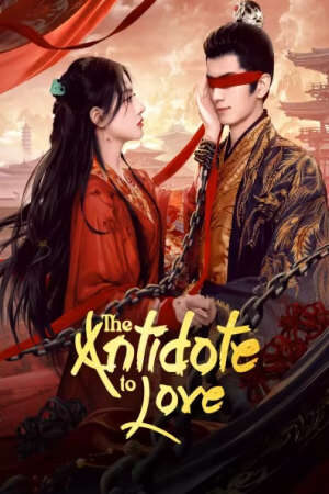 Xem phim Vân Hách Dao  - The Antidote to Love (2025)