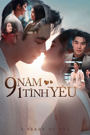 Xem phim 9 Năm 1 Tình Yêu  - 9 Years Of You (2025)